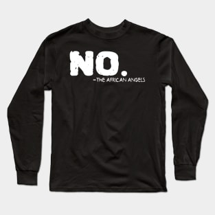 No The African Angels Long Sleeve T-Shirt